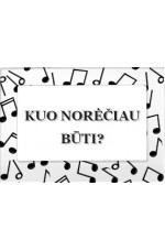 Kuo norėčiau būti? (mp3)